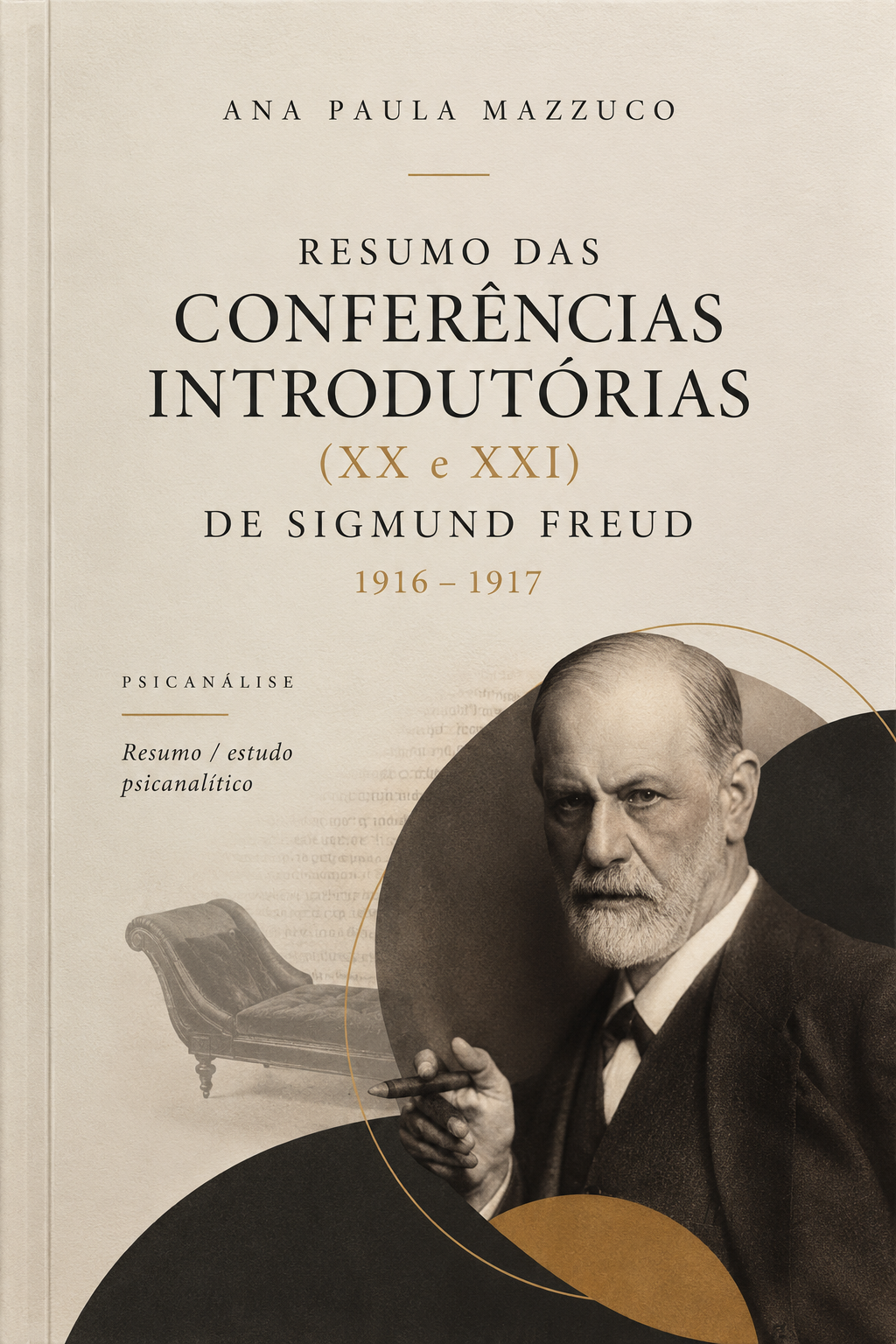 Capa do livro Resumo das Conferências Introdutórias (XX e XXI) de Sigmund Freud, 1916–1917, de Ana Paula Mazzuco, psicóloga e psicanalista